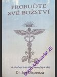 Probuďte své božství - dispenza joe - náhled