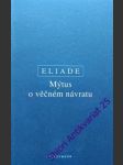Mýtus o věčném návratu - eliade mircea - náhled