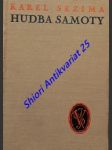HUDBA SAMOTY - Román a skutečnost - SEZIMA Karel (vl.jm. Karel Kolář) - náhled