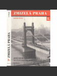 Zmizelá Praha 5. (Opevnění, Vltava a ztráty na památkách 1945) - náhled