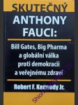 SKUTEČNÝ ANTHONY FAUCI: Bill Gates, big pharma a globální válka proti demokracii a veřejnému zdraví - KENNEDY Robert Francis - náhled