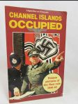 Channel Islands Occupied: Unique Pictures of the Nazi Rule 1940-45 - náhled