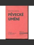 Pěvecké umění. Praktický rádce pro pěvce a zájemce (zpěv) - náhled