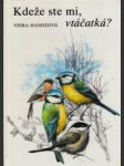 Kdeže ste mi, vtáčatká? - náhled