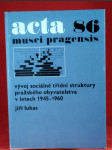 Vývoj sociálně třídní struktury pražského obyvatelstva v letech 1945-1960 - náhled