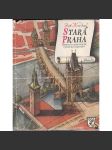 Stará Praha. Průvodce po jejích krásách památkách i zákoutích (Vojtěch Kubašta) - náhled