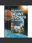 Nejkratší dějiny života ve vesmíru [Jak vznikl moderní člověk, jak se zrodil život na Zemi? Jak se zrodila planeta Země, hvězdy a galaxie a náš vesmír?] - náhled