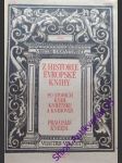 Z historie evropské knihy - po stopách knih, knihtisku a knihoven - kneidl pravoslav - náhled