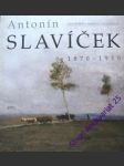 Antonín slavíček 1870- 1910 - hlaváčková miroslava/ orlíková jana - náhled