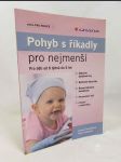 Pohyb s říkadly pro nejmenší: Pro děti od 6 týdnů do 5 let - náhled