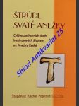 ŠTRŮDL SVATÉ ANEŽKY - Cyklus duchovních úvah inspirovaných životem sv. Anežky České - POPKOVÁ Štěpánka Ráchel OSCCap. - náhled