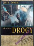 Jak se berou drogy - doležal jiří x. - náhled