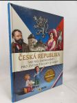 Česká republika: 100 nej zajímavostí pro zvídavé kulky a holky - náhled