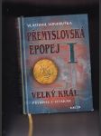 Přemyslovská epopej I. (Velký král Přemysl I. Otakar) - náhled