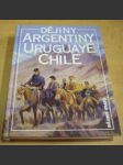 Dějiny Argentiny Uruguaye Chile (Dějiny států) - náhled