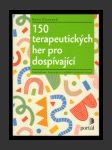 150 terapeutických her pro dospívající - náhled