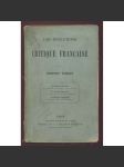 Les évolutions de la critique francaise. La critique litteraire * La critique moraliste * La critique analytique [= Librairie académique Didier]	[literární kritika, umění, francouzská literatura] - náhled