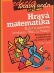 Hravá matematika. Kúzla s telesami, krivkami, číslami, tvarmi - náhled
