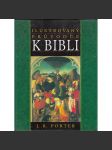 Ilustrovaný průvodce k Bibli [Obsahuje reálie z Bible, Starý a Nový zákon] - náhled