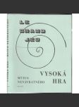 Vysoká hra: Mýtus nenávratného (Le Grand Jeu) - náhled