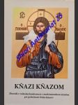 KŇAZI KŇAZOM - Zborník z vedeckej konferencie s medzinárodnou účasťou pri príležitosti Roku kňazov 10. - 11.11.2009 - Kolektiv autorov - náhled