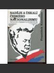 Naděje a úskalí českého nacionalismu - Viktor Dyk v českém politickém životě - náhled