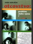 Otcovstvo - problém alebo výzva? - náhled