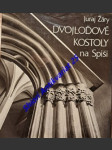 Dvojloďové kostoly na spiši - žáry juraj - náhled