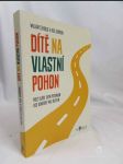 Dítě na vlastní pohon: Proč svěřit svým potomkům více kontroly nad životem - náhled