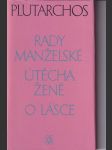 Rady manželské / Útěcha ženě / O lásce (Zlomky nezachované rozpravy) - náhled