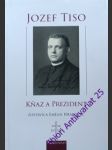JOZEF TISO - Kňaz a prezident - Kolektiv autorů - náhled