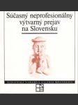 Súčasný neprofesionálny výtvarný prejav na Slovensku - náhled