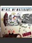 My nič, my muzikanti lojzo - náhled
