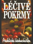 Léčivé pokrmy- Praktická biokuchařka - náhled