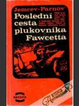 Poslední cesta plukovníka Fawcetta - náhled