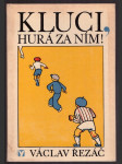 Kluci, hurá za ním! řezáč václav - náhled