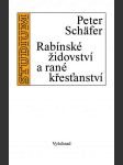 Rabínské židovství a rané křesťanství schäfer peter - náhled