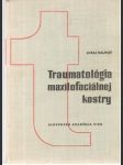 Traumatológia maxilofaciálnej kostry - náhled