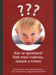 Kdo se (po)stará?: Dítě mezi rodinou, státem a trhem - náhled