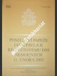 Poselství papeže jana pavla ii. ke světovému dni nemocných 11. února 2002 - jan pavel ii. - náhled