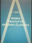 Maria prototyp nového člověka - j.kol. - náhled