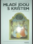 Mladí jdou s kristem - fišerová věnceslava - náhled