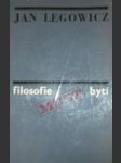 Filosofie - bytí, myšlení, jednání - LEGOWICZ Jan - náhled
