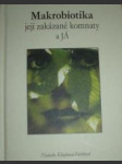 Makrobiotika,její zakázané komnaty a já - kšajtová-faitlová natalie - náhled