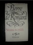 Vezmi tu růži (2) - RONSARD Pierre de - náhled