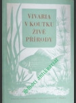 Vivaria v koutku živé přírody - hykeš oldřich / lang jaroslav - náhled