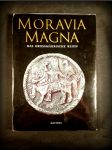 Moravia Magna : Das Grossmährische Reich und seine Kunst - náhled