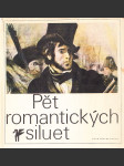 Pět romantických siluet (Poezie francouzského romantismu) - náhled