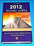 2012: Konec světa - Varování starých kultur, biblická proroctví a novodobí jasnovidci - náhled