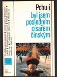 Byl jsem posledním císařem čínským pchu-i - náhled